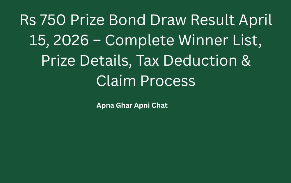Rs 750 Prize Bond Draw Result April 15, 2026 – Complete Winner List, Prize Details, Tax Deduction & Claim Process